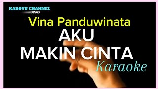 AKU MAKIN CINTA KARAOKE VINA PANDUWINATA [upl. by Hsina]