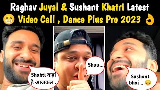 Raghav juyal and sushant khatri live on social media video 2023  raghav and shakti mohan video 2023 [upl. by Ennaihs]