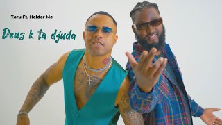 Toru Ft Helder Mc  Deus K ta djuda Video Oficial2024 [upl. by Gere]