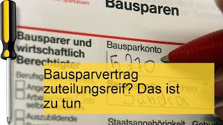 Bausparvertrag zuteilungsreif Das ist zu tun [upl. by Notgnilliw400]