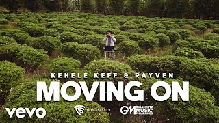 Kehele Keff RAYVEN  Moving On Official Music Video [upl. by Arlo321]