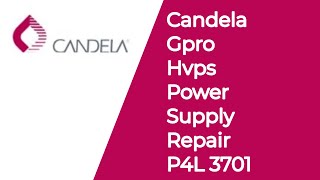 Candela Gpro Hvps power supply repair P4L 3701 [upl. by Gytle]