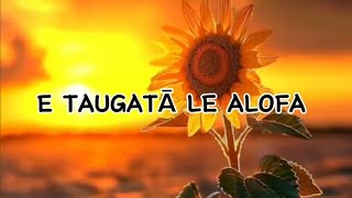 SAMOAN KARAOKE LYRICS E TAUGATĀ LE ALOFA BY ANISEKO FALEMOE [upl. by Meier]