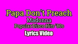 Papa Dont Preach Lyrics Video  Madonna [upl. by Hayyifas]