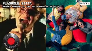 Flagpole Sitta Harvey Danger vs The AllAmerican Rejects │ A TALE OF TWO DITTIES [upl. by Arbba]