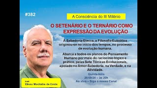 382O SETENÁRIO E O TERNÁRIO COMO EXPRESSÃO DA EVOLUÇÃO [upl. by Fausta182]