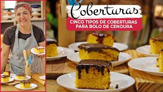 Cobertura para Bolo de Cenoura 5 variações 🍰🍫💕 [upl. by Nesnar532]