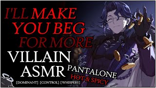 HOT VILLAIN ASMR PANTALONE SPICY Making you BEG for more Genshin DOM Regrator x Listener [upl. by Airtemad124]