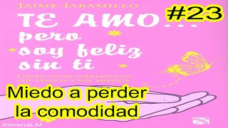 AudioLibro Español Latino  Te amo pero soy feliz sin ti Jaime Jaramillo Cap23 quotMiedoCómodoquot [upl. by Nelia405]