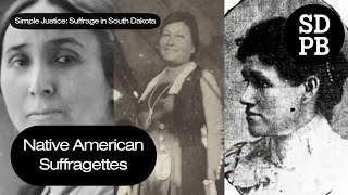 Native American Suffragettes  Simple Justice Suffrage in South Dakota [upl. by Rebmetpes]