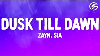 ZAYN  Dusk Till Dawn Lyrics feat Sia [upl. by Rhine]