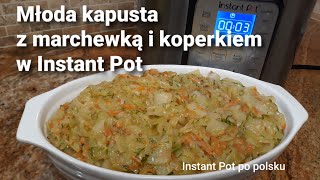 Młoda kapusta z marchewką i koperkiem w Instant Pot  Cabbage with carrot and dill in Instant Pot [upl. by Monahan357]