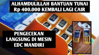 ALHAMDULILLAH CEK SALDO BANSOS Rp 400000 LANGSUNG DI MESIN EDC MANDIRI CAIR CAIR [upl. by Eibbob240]