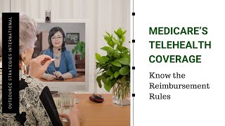 Medicare’s Telehealth Coverage – Know the Reimbursement Rules [upl. by Maurili481]