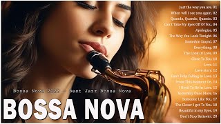 Jazz Bossa Nova Playlist 🚩 Most Relaxing Jazz Bossa Nova Songs 🏆Unforgettable Jazz Bossa Nova Covers [upl. by Gilead500]