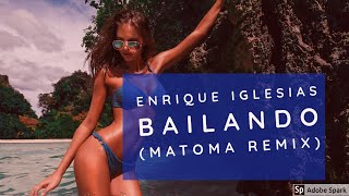 Enrique Iglesias  Bailando Ft Sean Paul Matoma Remix Tropical House [upl. by Acino]