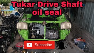 Tukar Drive Shaft Oil Seal  Versi Kancil [upl. by Argyle877]