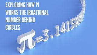 Exploring How Pi Works The Irrational Number Behind Circles [upl. by Hoffert]