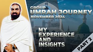 Group Umrah Journey November 2024 My Experience and Insights Part2  Group Umrah Experience [upl. by Joyann648]