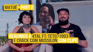 Matuê  Crack com Mussilon  4TAL  1993  NA ATIVIDADE REACT 752 [upl. by Jamaal631]