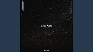 Astral Planes [upl. by Nicholl]