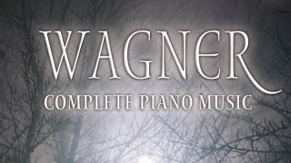 Wagner Complete Piano Music Full Album [upl. by Austreng]