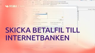 Skicka betalfil till internetbanken från Visma Administration [upl. by Manning]