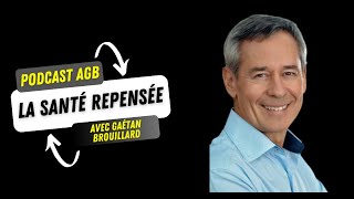 184 Gaétan Brouillard  La santé repensée [upl. by Melloney]