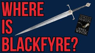 Winds of Winter Theory Blackfyre’s Location [upl. by Htehpaj]