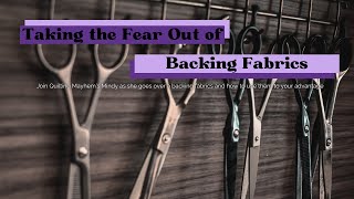 Taking the Fear Out of Backing Fabrics [upl. by Jedthus]