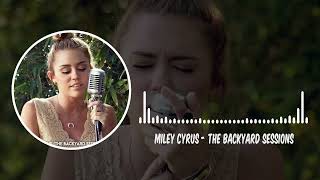 Miley Cyrus  The Backyard Sessions [upl. by Kinnon987]