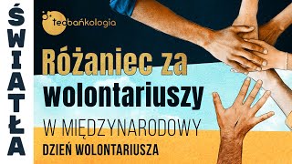 Różaniec Teobańkologia za wolontariuszy w Międzynarodowy Dzień Wolontariusza 512 Czwartek [upl. by Claybourne]