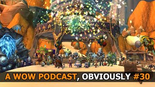 Wait Do People Hate The Anniversary Patch A WoW Podcast Obviously 30 [upl. by Gnouc]