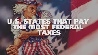 Top 10 US States That Pay The Most Federal Taxes 2014 [upl. by Quar]