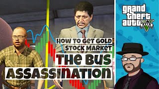 Gold in GTA 5 The Bus Assassination with Stock Market Tips [upl. by Karole]