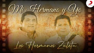 Mi Hermano Y Yo Los Hermanos Zuleta  Letra Oficial [upl. by Asiuqram391]