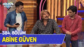 Abine Güven  384 Bölüm Güldür Güldür Show [upl. by Merta627]