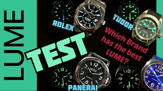 LUME TEST  Rolex  Tudor  Panerai  amp More — Which Brand Has The BEST LUME SHOT [upl. by Latia]