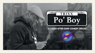 PO BOY  TRIXX  Laugh After Dark Stand Up Special [upl. by Cutty483]