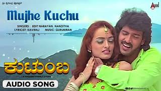 Mujhe Kuchu Kuchu  Kutumba  Audio Song  Upendra  Natanya Singh  Gurukiran [upl. by Sawyor]