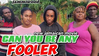 CAN YOU BE ANY FOOLER NEW JAMAICAN MOVIE 2024 [upl. by Koralle234]