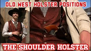 The SHOULDER HOLSTER  Old West Holster Position [upl. by Enicar]