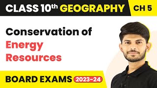 Conservation of Energy Resources  Minerals amp Energy Resources  Class 10 Geography Ch 5 202324 [upl. by Starlin]