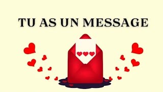 TU AS UN MESSAGE DAMOUR DE TON AUTRE 💌 [upl. by Eenyaj279]