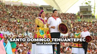 Santo Domingo Tehuantepec  Vela Sandunga  Guelaguetza 2023 [upl. by Aenahs]