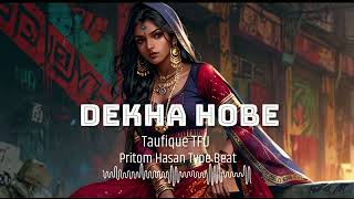 Dekha Hobe – Romantic HipHop Beat  Pritom Hasan Type Beat 2024  Taufique TFU [upl. by Ecienaj]