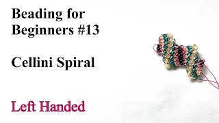 Cellini Spiral  Left Handed  Beading for Beginners 13 [upl. by Berthe]