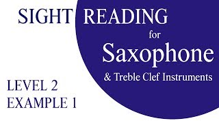 Level 2 Example 1  Sight Reading Practice for SaxophoneTreble Clef Instruments [upl. by Hcire403]