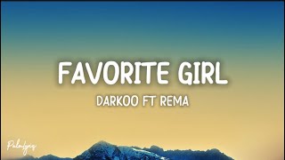 Darkoo ft Rema  Favorite Girl Lyrics Video [upl. by Marjy]