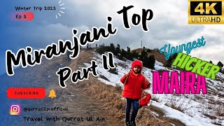 Miranjani Summit Epic Family Adventure with Our Youngest Hiker Maira  Ep 3  Qurrat2PI [upl. by Ssew]